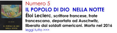 Numero 5 IL POPOLO DI DIO  NELLA NOTTE �loi Leclerc, scrittore francese, frate francescano, deportato ad Auschwitz, liberato dai soldati americani. Morto nel 2016 leggi tutto >>>